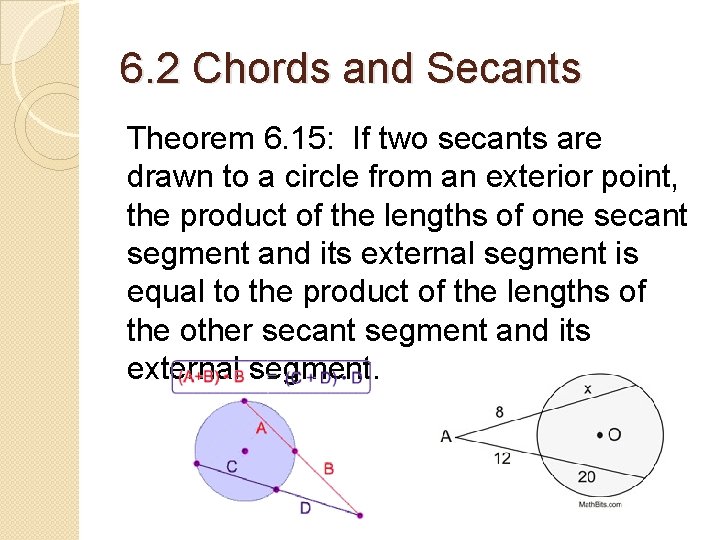 6. 2 Chords and Secants Theorem 6. 15: If two secants are drawn to 6. 2 Chords and Secants Theorem 6. 15: If two secants are drawn to