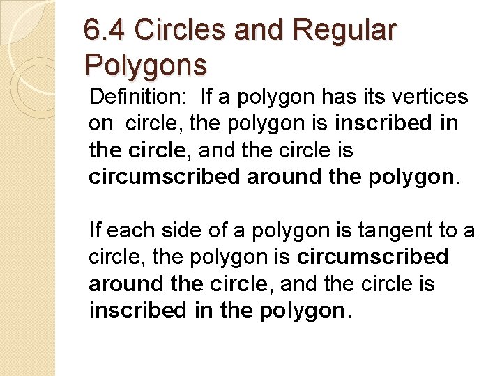 6. 4 Circles and Regular Polygons Definition: If a polygon has its vertices on 6. 4 Circles and Regular Polygons Definition: If a polygon has its vertices on