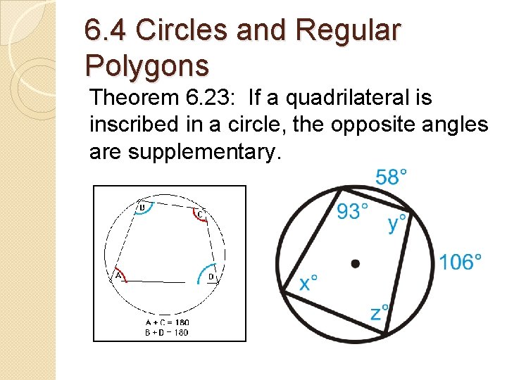 6. 4 Circles and Regular Polygons Theorem 6. 23: If a quadrilateral is inscribed 6. 4 Circles and Regular Polygons Theorem 6. 23: If a quadrilateral is inscribed