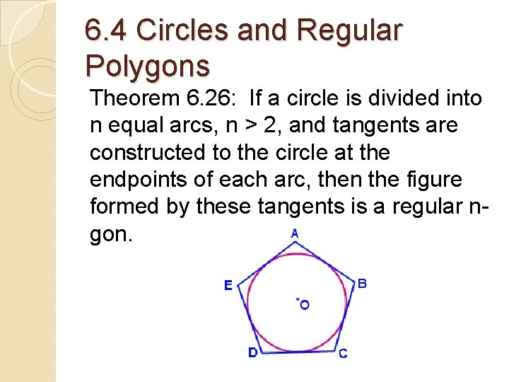 6. 4 Circles and Regular Polygons Theorem 6. 26: If a circle is divided 6. 4 Circles and Regular Polygons Theorem 6. 26: If a circle is divided