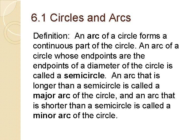 6. 1 Circles and Arcs Definition: An arc of a circle forms a continuous 6. 1 Circles and Arcs Definition: An arc of a circle forms a continuous