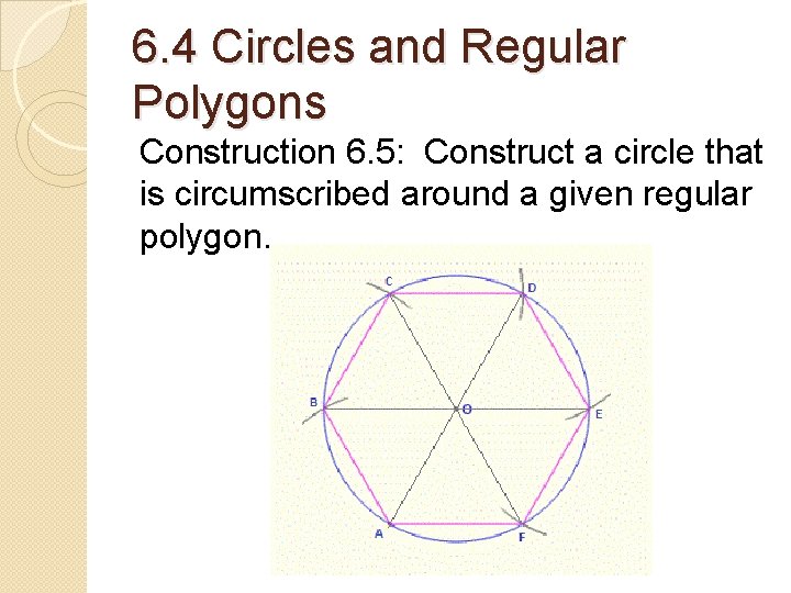 6. 4 Circles and Regular Polygons Construction 6. 5: Construct a circle that is 6. 4 Circles and Regular Polygons Construction 6. 5: Construct a circle that is