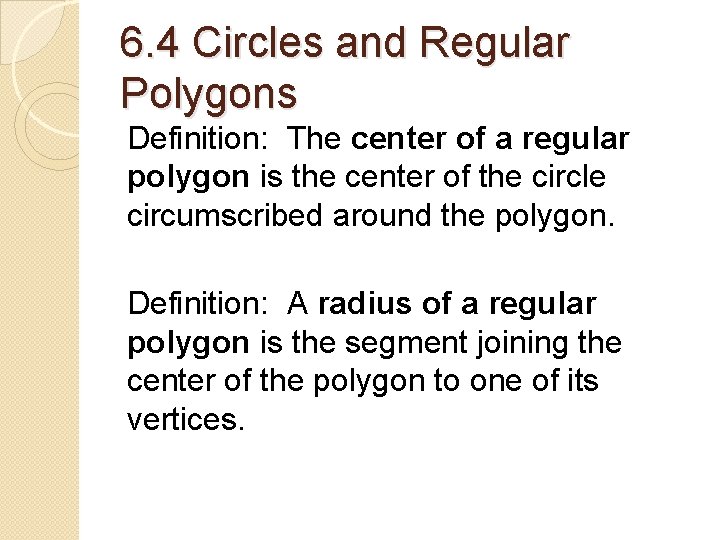 6. 4 Circles and Regular Polygons Definition: The center of a regular polygon is 6. 4 Circles and Regular Polygons Definition: The center of a regular polygon is