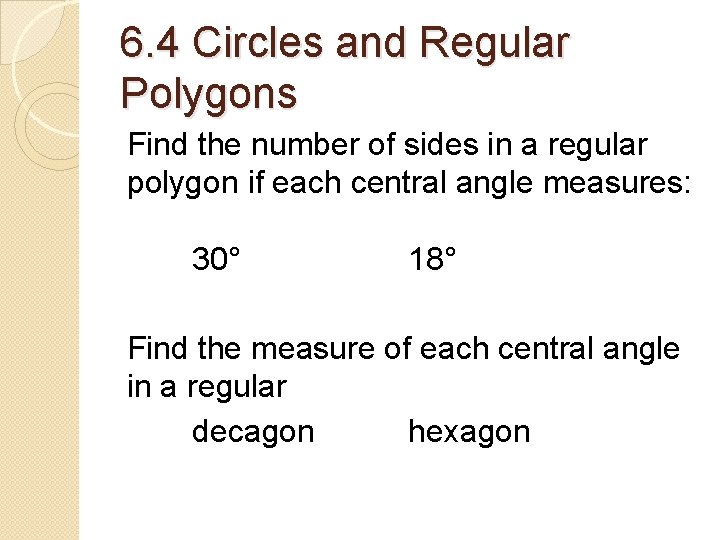 6. 4 Circles and Regular Polygons Find the number of sides in a regular 6. 4 Circles and Regular Polygons Find the number of sides in a regular