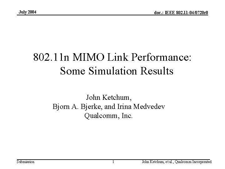 July 2004 doc. : IEEE 802. 11 -04/0720 r 0 802. 11 n MIMO