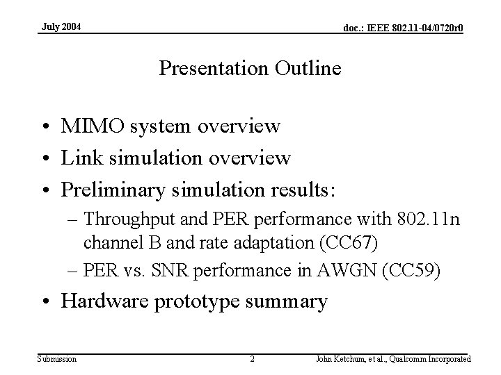 July 2004 doc. : IEEE 802. 11 -04/0720 r 0 Presentation Outline • MIMO