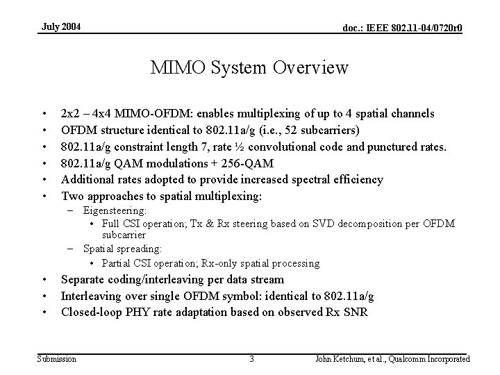 July 2004 doc. : IEEE 802. 11 -04/0720 r 0 MIMO System Overview •