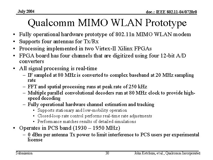 July 2004 doc. : IEEE 802. 11 -04/0720 r 0 Qualcomm MIMO WLAN Prototype
