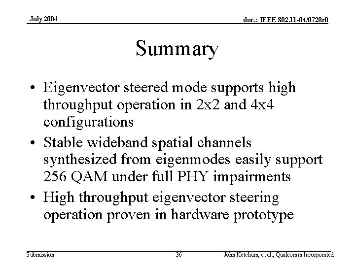 July 2004 doc. : IEEE 802. 11 -04/0720 r 0 Summary • Eigenvector steered
