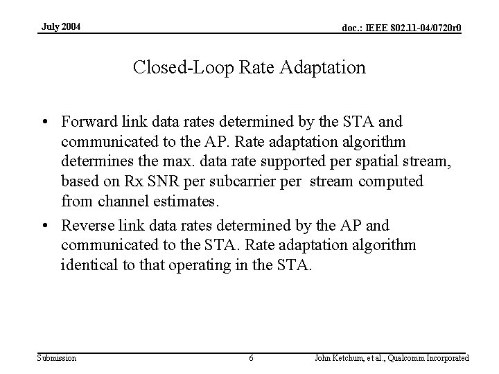 July 2004 doc. : IEEE 802. 11 -04/0720 r 0 Closed-Loop Rate Adaptation •