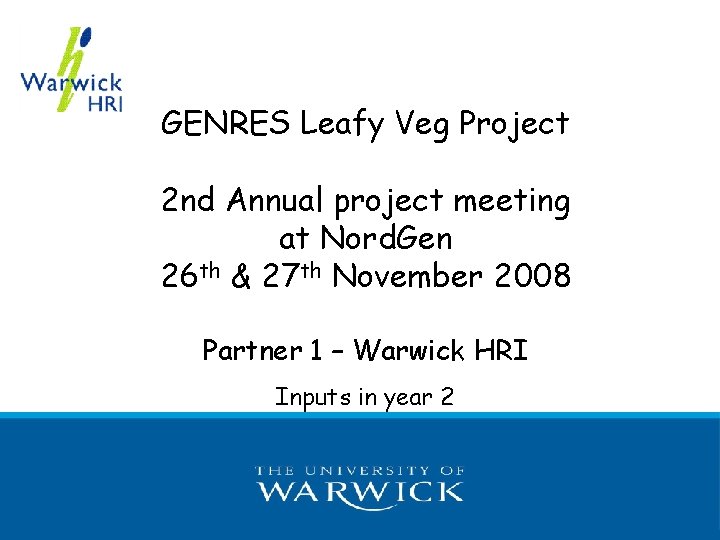 GENRES Leafy Veg Project 2 nd Annual project meeting at Nord. Gen 26 th