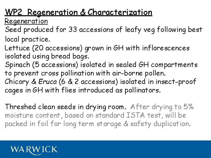 WP 2 Regeneration & Characterization Regeneration Seed produced for 33 accessions of leafy veg