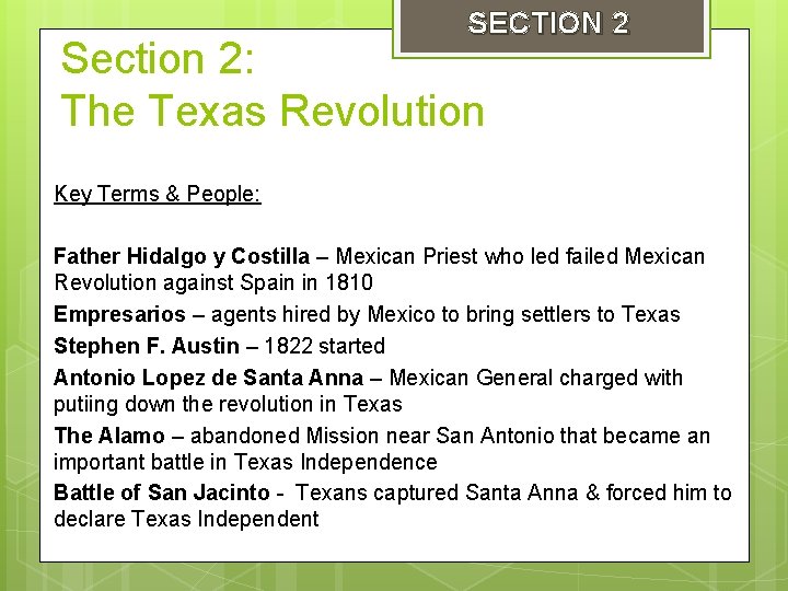 SECTION 2 Section 2: The Texas Revolution Key Terms & People: Father Hidalgo y