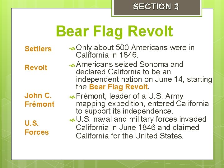 SECTION 3 Bear Flag Revolt Settlers Revolt John C. Frémont U. S. Forces Only