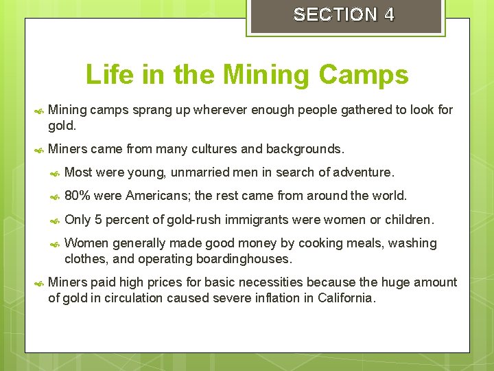 SECTION 4 Life in the Mining Camps Mining camps sprang up wherever enough people