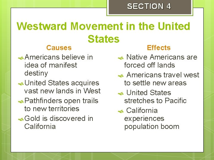 SECTION 4 Westward Movement in the United States Causes Americans believe in idea of