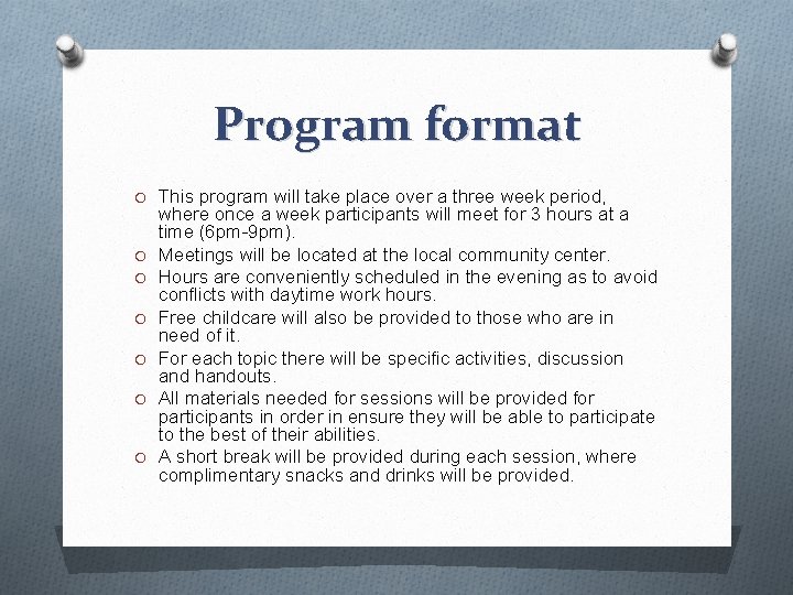 Program format O This program will take place over a three week period, O