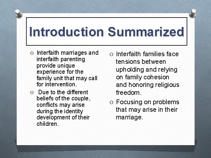 Introduction Summarized O Interfaith marriages and interfaith parenting provide unique experience for the family