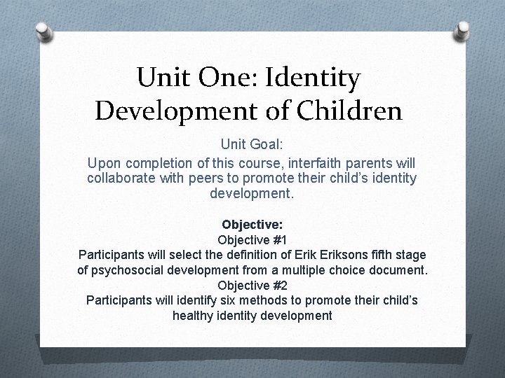 Unit One: Identity Development of Children Unit Goal: Upon completion of this course, interfaith