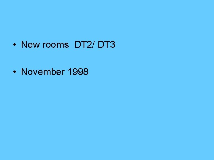  • New rooms DT 2/ DT 3 • November 1998 