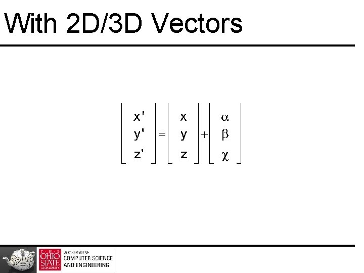 With 2 D/3 D Vectors 