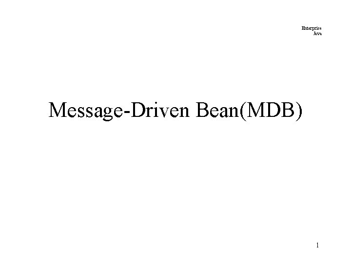 Enterprise Java Message-Driven Bean(MDB) 1 