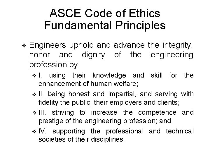 ASCE Code of Ethics Fundamental Principles v Engineers uphold and advance the integrity, honor