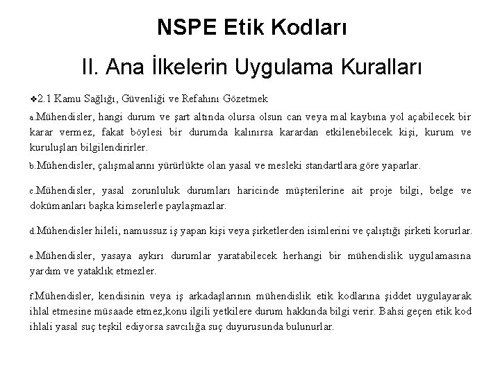 NSPE Etik Kodları II. Ana İlkelerin Uygulama Kuralları v 2. 1 Kamu Sağlığı, Güvenliği