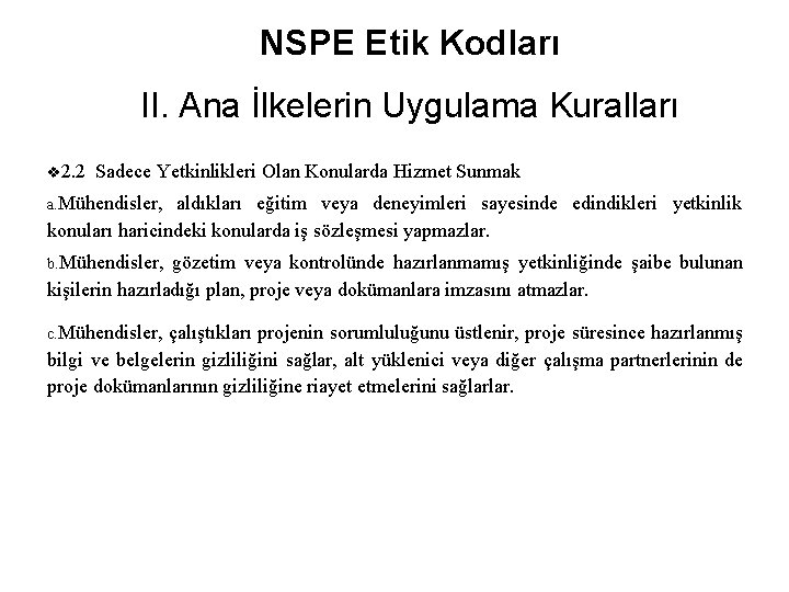 NSPE Etik Kodları II. Ana İlkelerin Uygulama Kuralları v 2. 2 Sadece Yetkinlikleri Olan