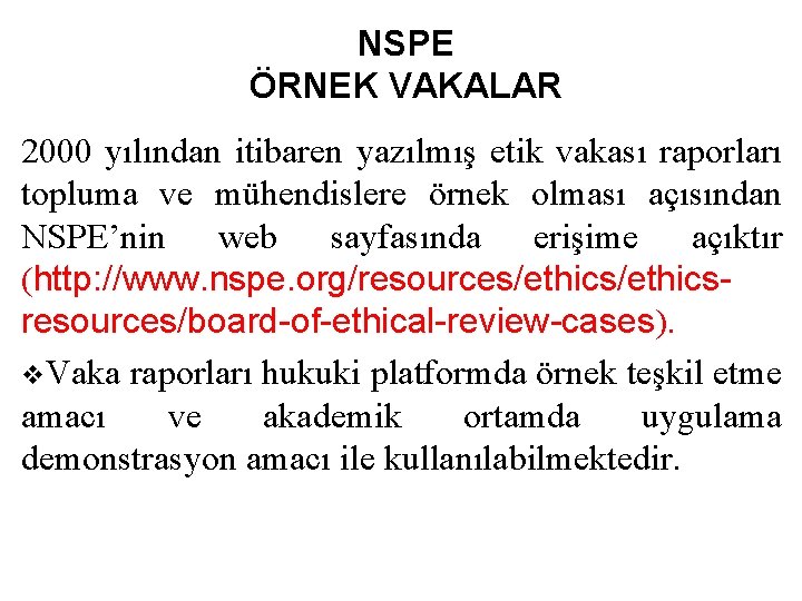 NSPE ÖRNEK VAKALAR 2000 yılından itibaren yazılmış etik vakası raporları topluma ve mühendislere örnek