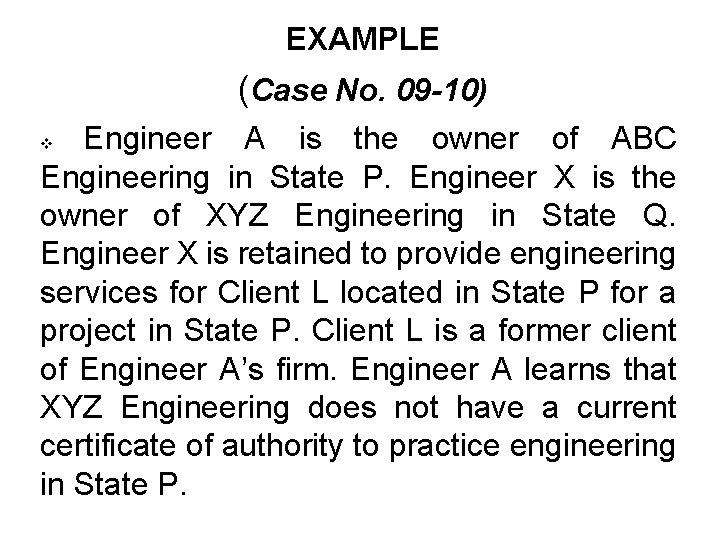 EXAMPLE (Case No. 09 -10) Engineer A is the owner of ABC Engineering in