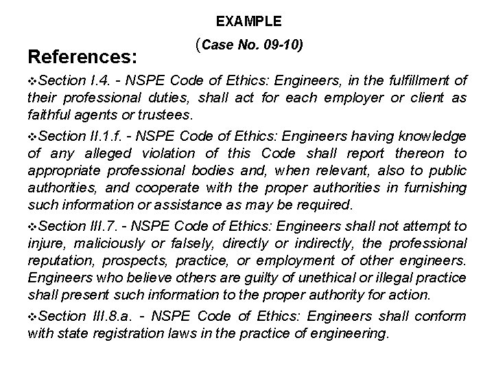 EXAMPLE References: v. Section (Case No. 09 -10) I. 4. - NSPE Code of