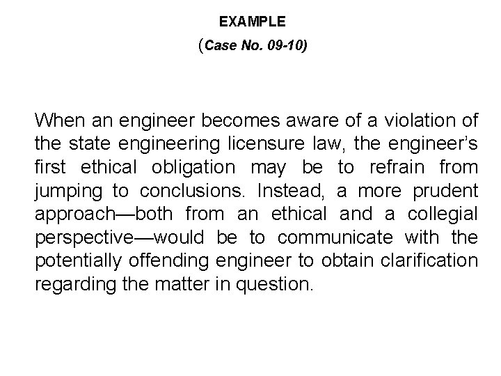 EXAMPLE (Case No. 09 -10) When an engineer becomes aware of a violation of