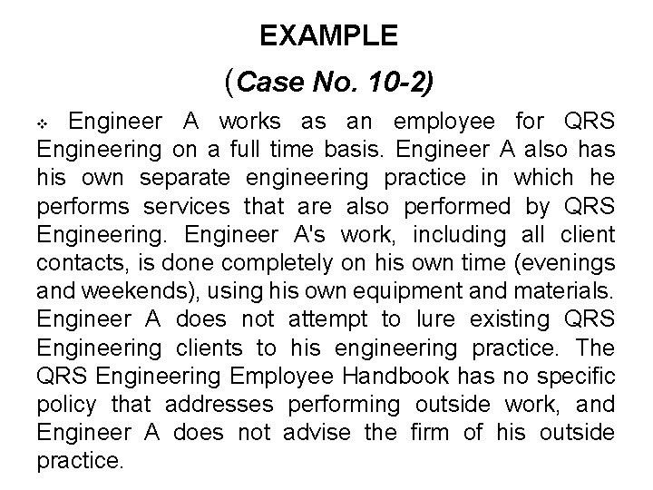 EXAMPLE (Case No. 10 -2) Engineer A works as an employee for QRS Engineering