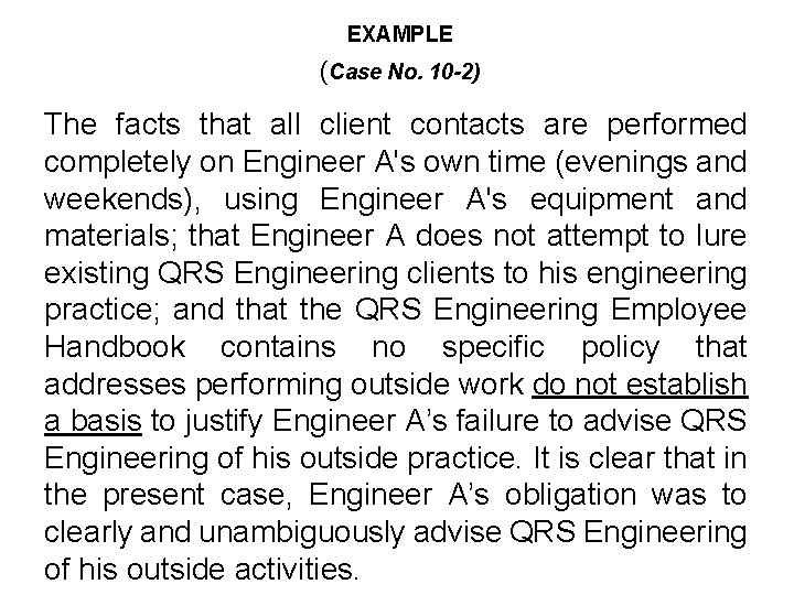 EXAMPLE (Case No. 10 -2) The facts that all client contacts are performed completely