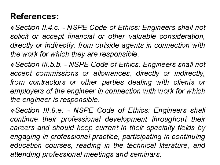 References: v. Section II. 4. c. - NSPE Code of Ethics: Engineers shall not