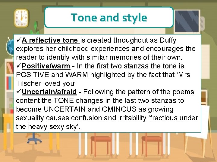 Tone and style üA reflective tone is created throughout as Duffy explores her childhood Tone and style üA reflective tone is created throughout as Duffy explores her childhood