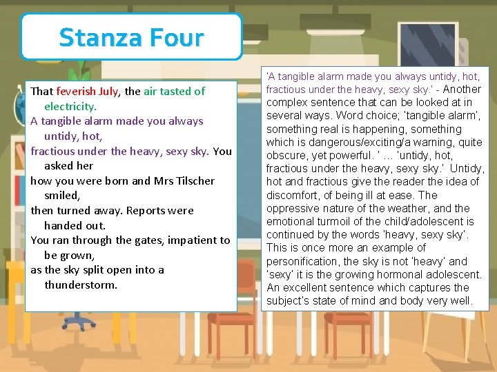 Stanza Four That feverish July, the air tasted of electricity. A tangible alarm made Stanza Four That feverish July, the air tasted of electricity. A tangible alarm made