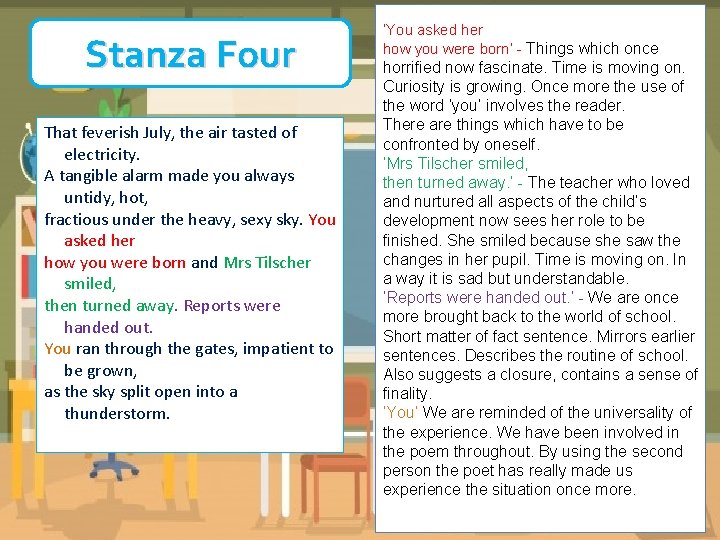 Stanza Four That feverish July, the air tasted of electricity. A tangible alarm made Stanza Four That feverish July, the air tasted of electricity. A tangible alarm made