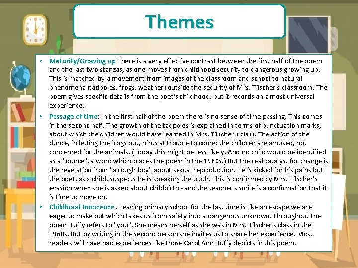 Themes • Maturity/Growing up There is a very effective contrast between the first half Themes • Maturity/Growing up There is a very effective contrast between the first half