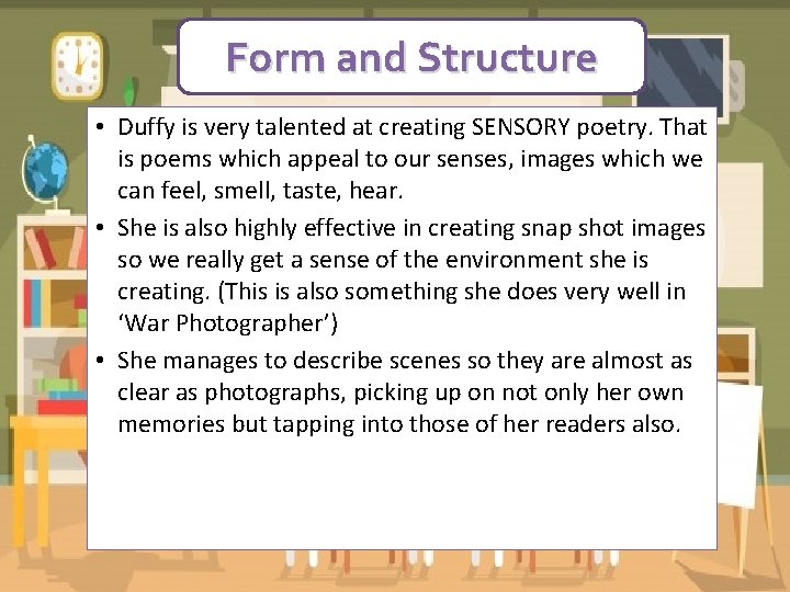 Form and Structure • Duffy is very talented at creating SENSORY poetry. That is Form and Structure • Duffy is very talented at creating SENSORY poetry. That is