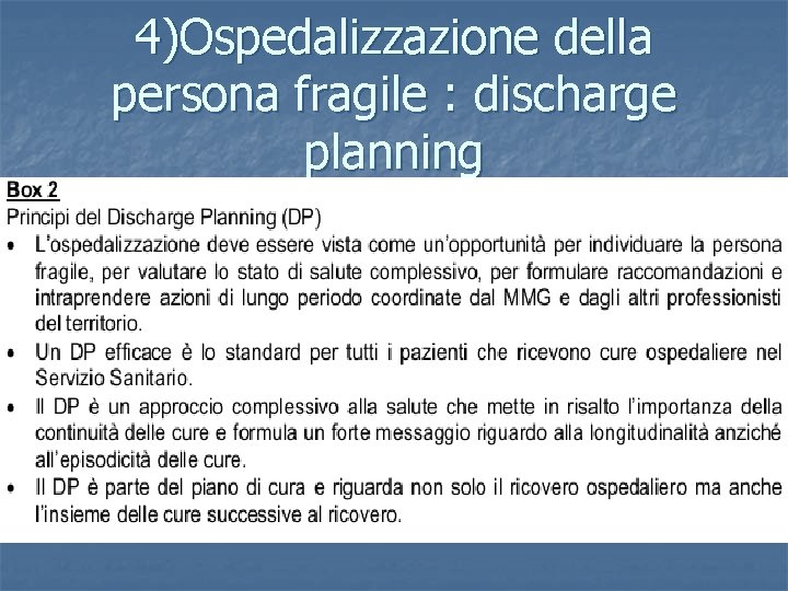 4)Ospedalizzazione della persona fragile : discharge planning 