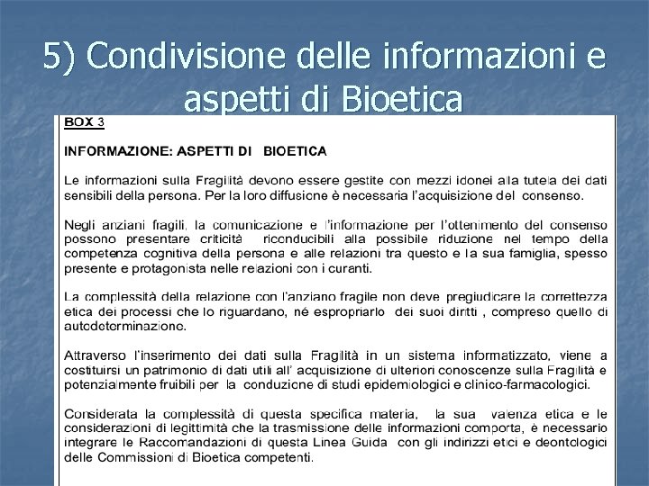 5) Condivisione delle informazioni e aspetti di Bioetica 