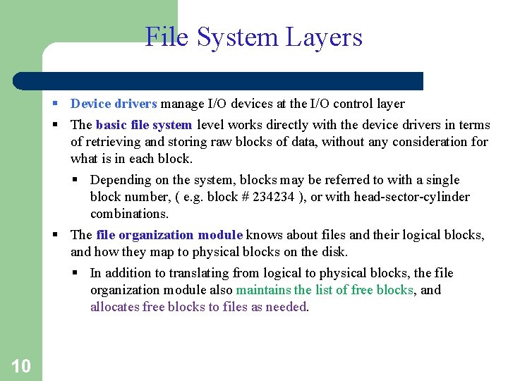 File System Layers § Device drivers manage I/O devices at the I/O control layer