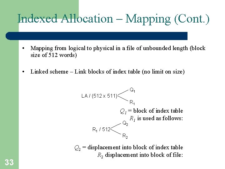 Indexed Allocation – Mapping (Cont. ) • Mapping from logical to physical in a