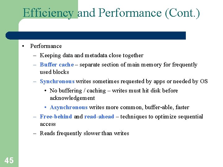 Efficiency and Performance (Cont. ) • Performance – Keeping data and metadata close together