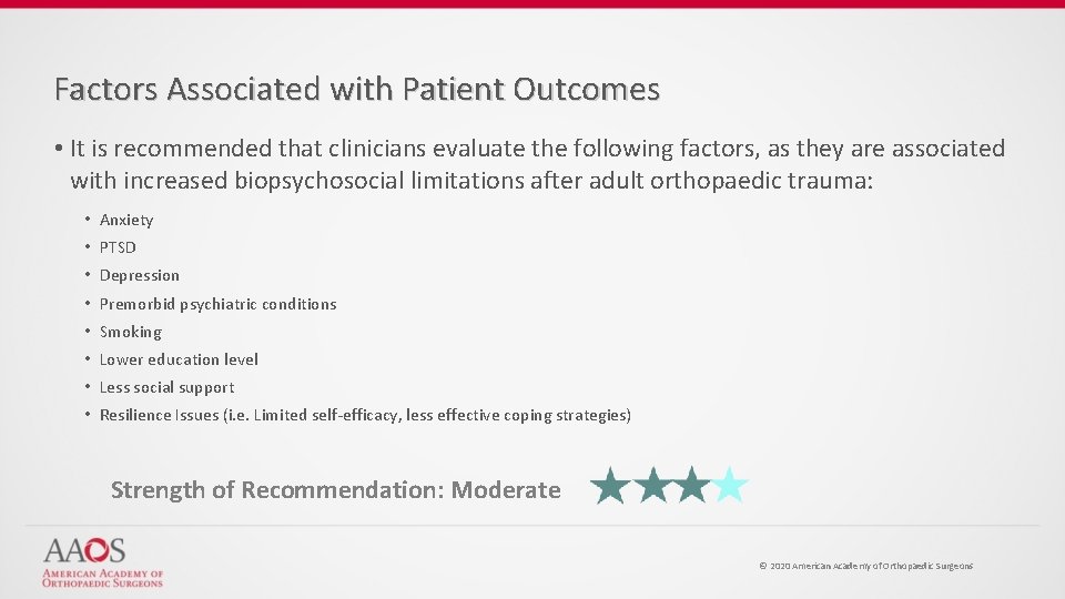 Factors Associated with Patient Outcomes • It is recommended that clinicians evaluate the following