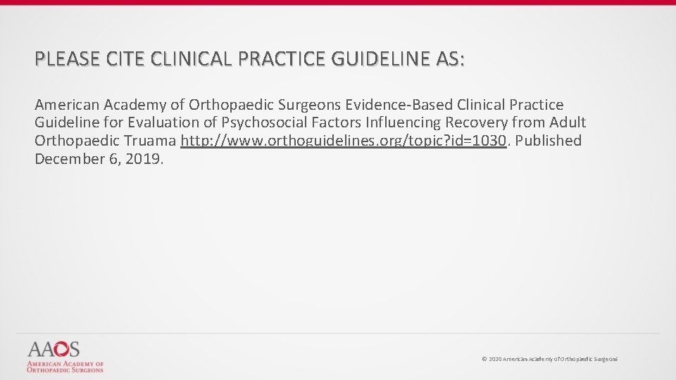 PLEASE CITE CLINICAL PRACTICE GUIDELINE AS: American Academy of Orthopaedic Surgeons Evidence-Based Clinical Practice