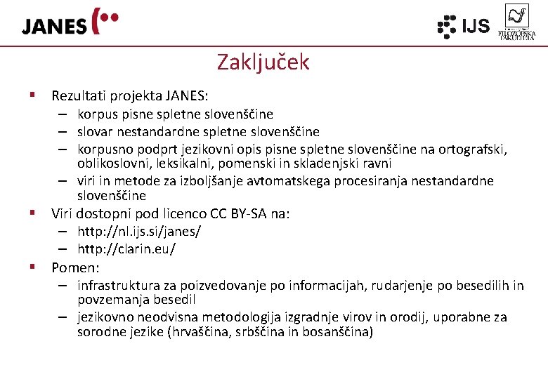 Zaključek § Rezultati projekta JANES: – korpus pisne spletne slovenščine – slovar nestandardne spletne