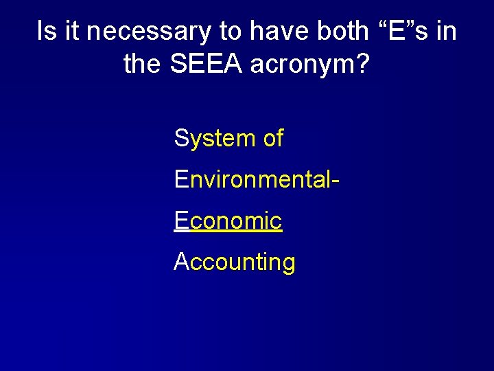 Is it necessary to have both “E”s in the SEEA acronym? System of Environmental
